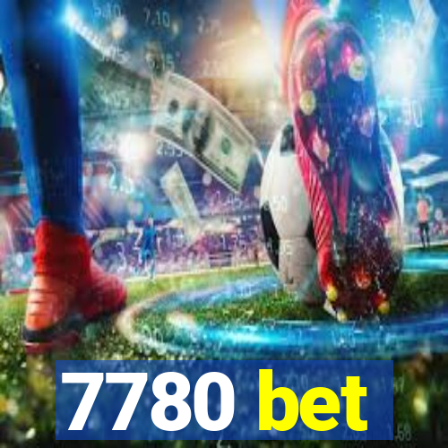 7780 bet